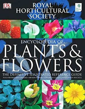 RHS Encyclopedia of Plants  Flowers by Christopher Brickell