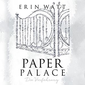 Paper Palace: Die Verführung by Erin Watt