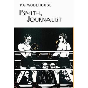 Psmith, Journalist by P.G. Wodehouse