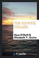 The Kewpie Primer by Rose O'Neill