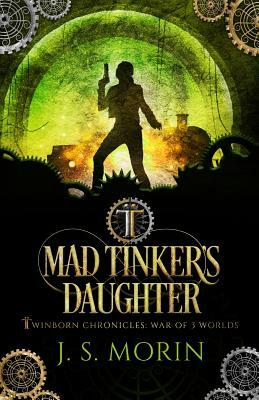 Mad Tinker's Daughter by J.S. Morin