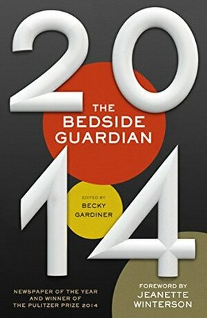 The Bedside Guardian 2014 by Becky Gardiner, The Guardian, Jeanette Winterson