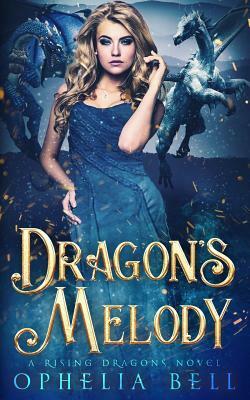 Dragon's Melody: A Polyamorous Love Story by Ophelia Bell