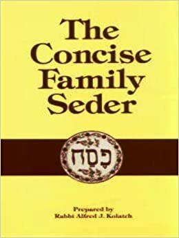 The Concise Family Seder by Alfred J. Kolatch