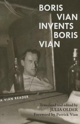 Boris Vian Invents Boris Vian by Julia Older, Boris Vian, Patrick Vian