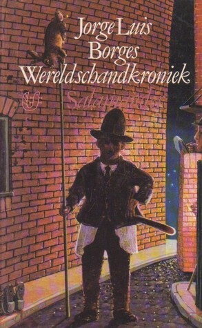 Wereldschandkroniek by Annie Sillevis, Jorge Luis Borges