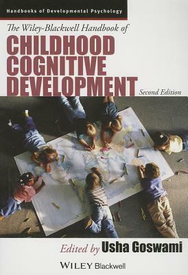 The Wiley-Blackwell Handbook of Childhood Cognitive Development by 