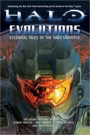 Halo: Evolutions - Essential Tales of the Halo Universe by Jeff VanderMeer, Jeff VanderMeer, Karen Traviss, Eric S. Nylund
