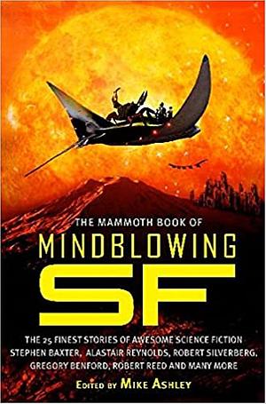 The Mammoth Book of Mind Blowing SF by Mike Ashley