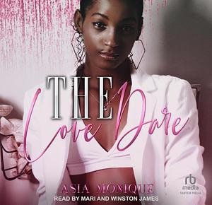 The Love Dare: Flower Sisters  by Asia Monique