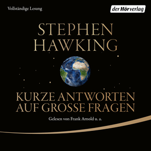 Kurze Antworten auf große Fragen by Stephen Hawking