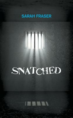 Snatched by Sarah Fraser