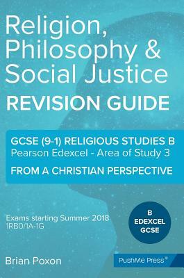 Religion, Philosophy & Social Justice: Area of Study 3: From a Christian Perspective: GCSE Edexcel Religious Studies B (9-1) by Brian Poxon