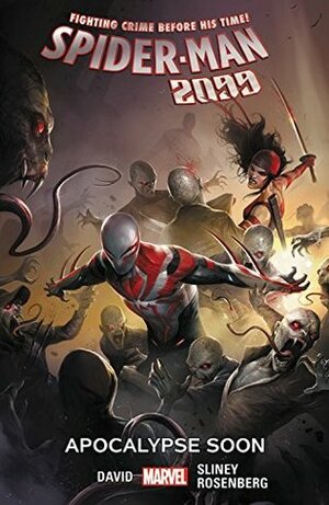 Spider-Man 2099, Volume 6: Apocalypse Soon by Will Sliney, Peter David