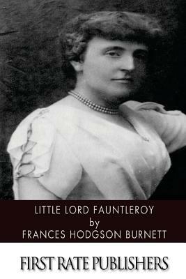 Little Lord Fauntleroy by Frances Hodgson Burnett