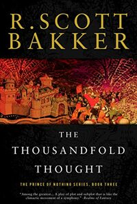 The Thousandfold Thought by R. Scott Bakker