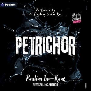 Petrichor  by Paulina Ian-Kane