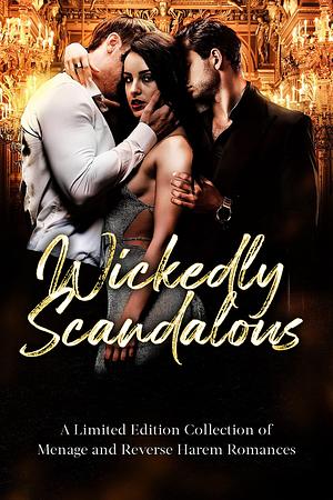 Wickedly Scandalous by Stephanie Morris, Stephanie Morris, Emma Nichole, Charmaine Louise Shelton