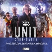 UNIT: Cyber-Reality by Guy Adams, Jemma Redgrave, Derek Jacobi, Ingrid Oliver, Matt Fitton