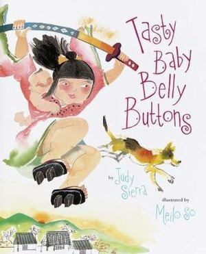 Tasty Baby Belly Buttons by Judy Sierra, Meilo So