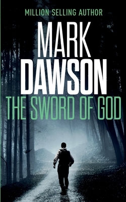 The Sword of God by Mark Dawson