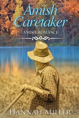 Amish Caretaker by Hannah Miller