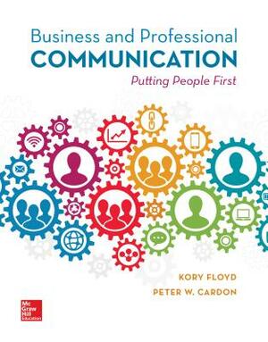 Business and Professional Communication Loose-Leaf by Peter Cardon, Kory Floyd