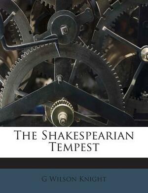 The Shakespearian Tempest by G. Wilson Knight