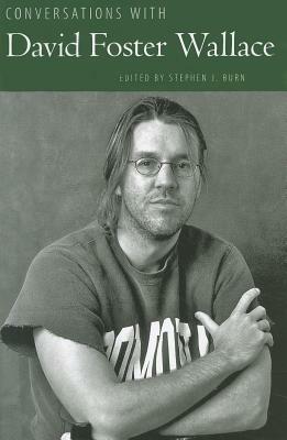 Conversations with David Foster Wallace by Stephen J. Burn, David Foster Wallace