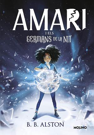 Amari (edició en català) 1 - Amari i els germans de la nit by B.B. Alston, Lluïsa Moreno Llort