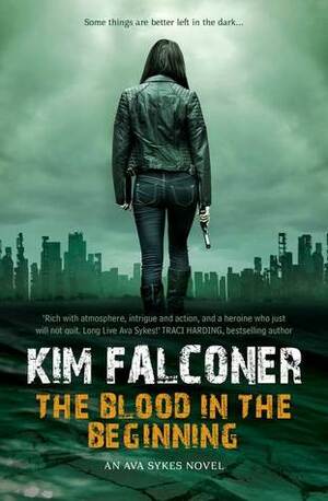 The Blood in the Beginning by Kim Falconer