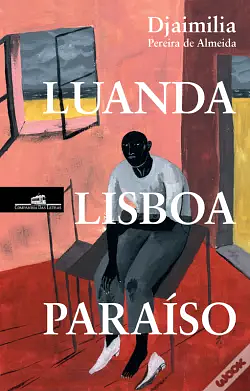 Luanda, Lisboa, Paraíso  by Djaimilia Pereira de Almeida