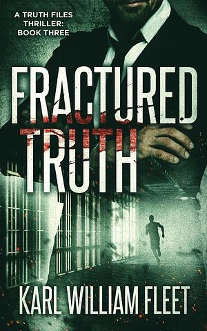 Fractured Truth by Karl William Fleet, Karl William Fleet