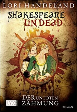 Shakespeare Undead: Der Untoten Zähmung by Lori Handeland