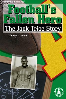 Football's Fallen Hero: The Jack Trice Story by Steven L. Jones