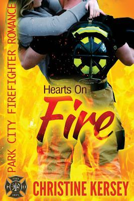 Hearts On Fire: Park City Firefighter Romance by Christine Kersey