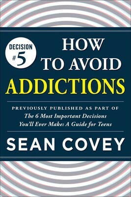 How to Avoid Addictions by Sean Covey