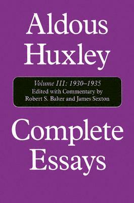 Complete Essays: Aldous Huxley, 1930-1935 by Aldous Huxley