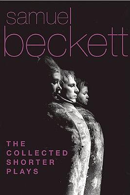 The Collected Shorter Plays by Samuel Beckett