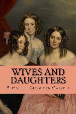 Wives and Daughters by Elizabeth Gaskell