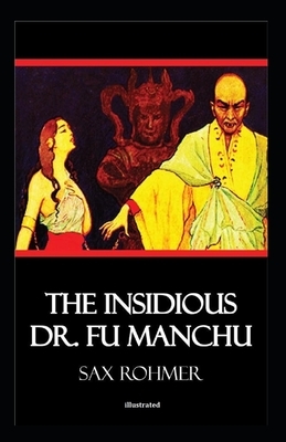 The Insidious Dr. Fu-Manchu illustrated by Sax Rohmer