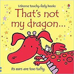 That's Not My Dragon... by Fiona Watt