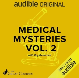 Medical Mysteries Across History, Pt.2 by Roy Benaroch