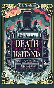Death on the Lusitania by R.L. Graham