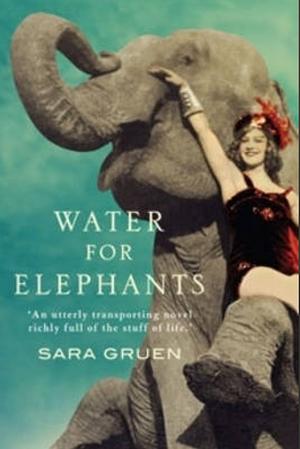 Water for Elephants by Sara Gruen