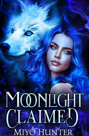 Moonlight Claimed by Miyo Hunter