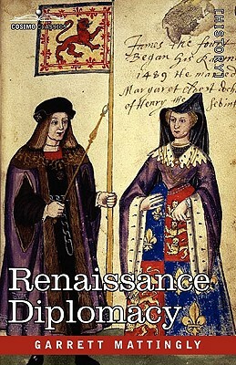 Renaissance Diplomacy by Garrett Mattingly