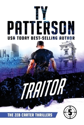 Traitor: A Covert-Ops Suspense Action Novel by Ty Patterson