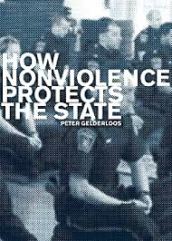How Non-Violence Protects The State by Peter Gelderloos