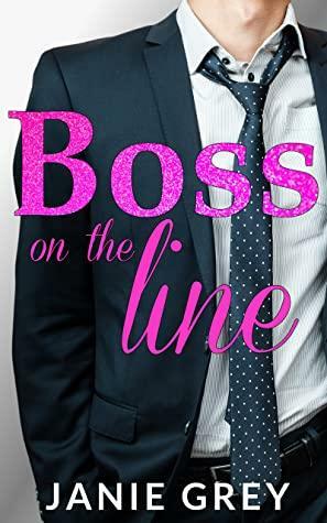 Boss on the Line by Janie Grey